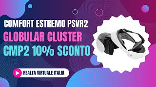 🟢 Globular Cluster CMP2 Comfort Estremo per il tuo PSVR 2 Recensione Completa con il 10% di Sconto!