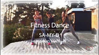 SA-MY-D | Hedegaard - Matt Hawk | Fitness dance & zumba