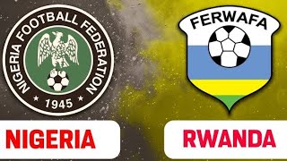 LIVE🔴 Nigeria vs Rwanda AFCON Qualifies