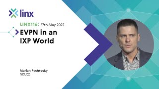 LINX116: EVPN in an IXP World (Marian Rychtecky)