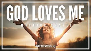 You Are Deeply Loved By God | Blessed Morning Prayer To Begin The Day With God (GOD LOVES YOU)