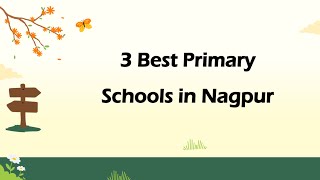 3 Best Primary schools in Nagpur, Maharashtra 2024 | Primary schools