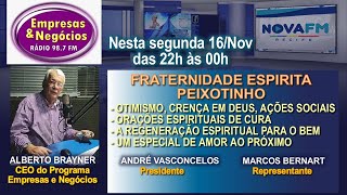 Prog EMPRESAS & NEGÓCIOS - FRATERNIDADE ESPIRITA PEIXOTINHO (com ANDRE VASCONCELOS e MARCOS BERNART)