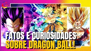 FATOS E CURIOSIDADES SOBRE O ANIME DRAGON BALL!