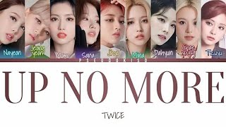 TWICE (트와이스) ‘UP NO MORE’ Lyrics (Color Coded Lyrics) [Han/Rom/Eng]