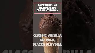 September 22 National Ice Cream Cone Day