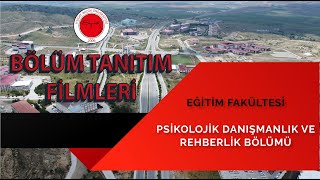 Eğitim Fakültesi Psikolojik Danışmanlık ve Rehberlik Bölümü