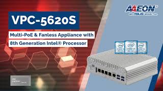 VPC 5620S: Multi-PoE & Fanless Appliance with 8th Generation Intel® Processor