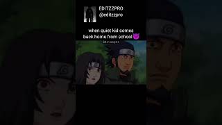 quiet kid= Itachi