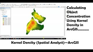 How to Calculate Object Concentration by Kernel Density in ArcGIS | Kernel Density in  ArcMap.