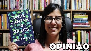 OPINIÃO | "Onde cantam os grilos" de Maria Isaac