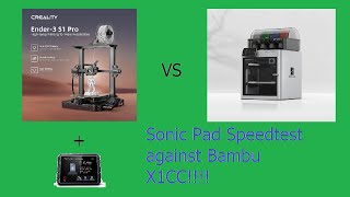 compairing Ender 3 s1 with Sonic pad against Bambu X1 carbon benchy