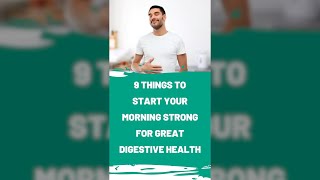 9 Things to Start Your Morning Strong for Great Digestive Health | CanXida