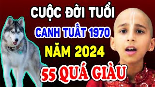 Cuộc Đời Tuổi CANH TUẤT 1970 Năm 2024, TRÚNG CỰC ĐẬM, GIÀU RẤT NHANH, Tiền Đấy Két | TVV