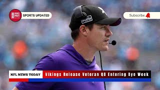 Vikings Release Veteran QB Entering Bye Week