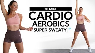 30 MIN FAT BURNING CARDIO AEROBICS WORKOUT- Sweaty | Standing Diet Dance Cardio