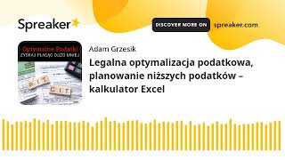 Legalna optymalizacja podatkowa, planowanie niższych podatków – kalkulator Excel