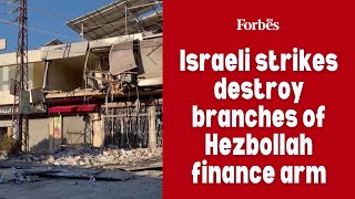 Israeli strikes destroy branches of Hezbollah finance arm