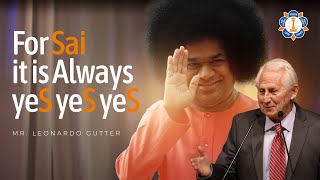 Sai Never Disappoints Devotees | Leonardo Gutter Experiences | Chairman Sathya Sai World Foundation