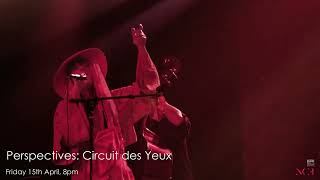 Circuit des Yeux coming to the NCH | Monday September 5th 2022