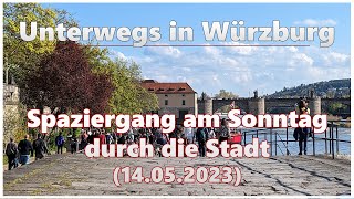 Spaziergang am Sonntag durch Würzburg (14.05.2023)