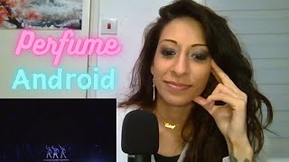 Choreographer Reacts to PERFUME - ANDROID First Time Reaction!