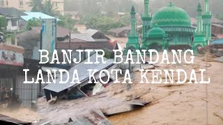 Banjir Bandang  Melanda kota KENDAL 31 Desember 2022