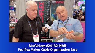 MacVoices #24132: NAB - Techflex Makes Cable Organization Easy