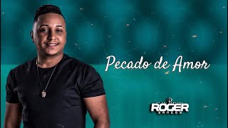 Roger Santos - Pecado de Amor #pablo