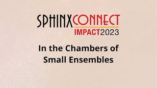 SphinxConnect 2023 - In the Chambers of Small Ensembles