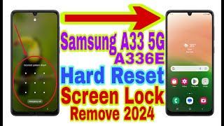 Samsung A33 5G (A336E) Remove Screen Lock/Hard Reset 2024 | Unlock Pattern/Pin/Password 100% Working