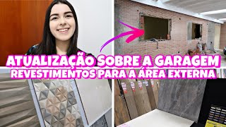 DIÁRIO DE OBRA #11 / ESCOLHEMOS OS REVESTIMENTOS, ÁREA EXTERNA, ATUALIZAÇÃO DA OBRA NA GARAGEM 😱