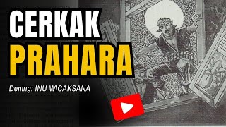 Cerkak "PRAHARA" || Dening: Inu Wicaksana