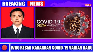 WHO RESMI KABARKAN COVID-19 VARIAN BARU