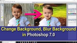 Change Background , Blur Background of Photos in Photoshop 7.0