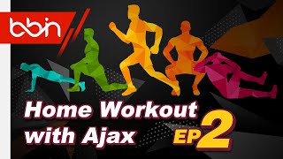 BBIN x Ajax - Stay Home, Stay Fit with Ajax #2