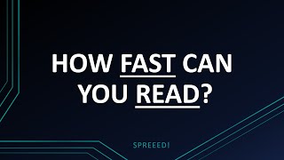 HOW FAST CAN YOU READ?