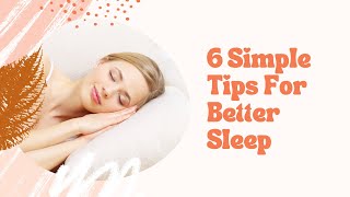 6 Simple Tips For Better Sleep