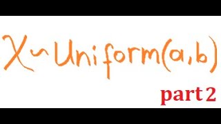 Uniform Random Variable: part 2.