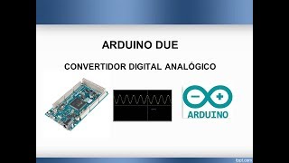 Uso del convertidor digital analógico con Arduino (DAC) #1