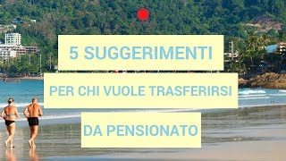 5 suggerimenti per chi vuole trasferirsi all'estero da pensionato