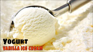 Vanilla Yogurt Ice Cream | Ice Cream Banaune Tarika | How to make ice cream | Ice cream recipe