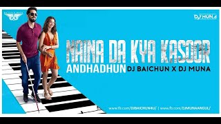 Naina Da Kya Kasoor (AndhaDhun Remix)- Dj Baichun X Dj Muna  Monotronic Volume 2K20