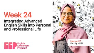 Week 24 | Integrating Advanced English Skills into Personal & Professional Life | EEP