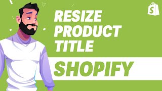 How To Resize Product Title in Shopify UPDATE 2024