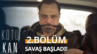 Kötü Kan Savaş Başladı! 2.Bölüm