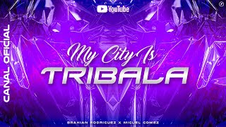 MY CITY IS TRIBALA - BRAHIAN RODRIGUEZ X MIGUEL GOMEZ (2024) Guaracha, Aleteo, Zapateo