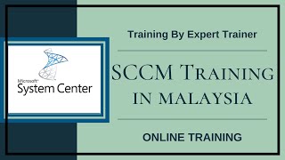 SCCM Training In Malaysia | SCCM Tutorial Videos For Learners | Learn SCCM Online