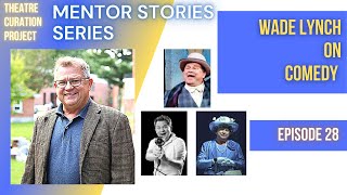 Mentor Stories Ep. 28 - Wade Lynch on Maz and Comedy