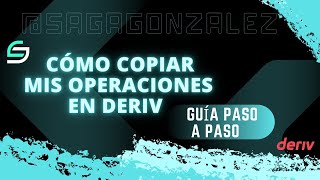 Cómo Copiar Mis Operaciones en DERIV: Guía Paso a Paso